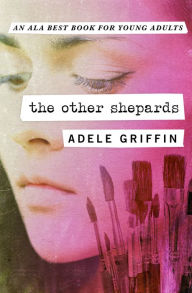 The Other Shepards Adele Griffin Author
