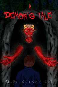 A Demon's Tale - M.P. Bryant III