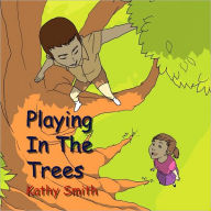 Playing In The Trees - Kathy Smith