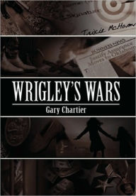 Wrigley's Wars - Gary Chartier