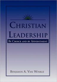 Christian Leadership - Benjamin a. Van Winkle