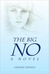 The Big No - A Novel: A Novel - Graeme Daniels