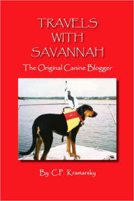 Travels with Savannah: The Original Canine Blogger - CP Kramarsky