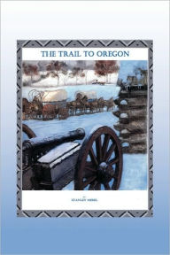 The Trail To Oregon - Stan Mirel