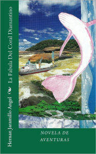 La Fábula Del Coral Diamantino Hernan Jaramillo Angel Author
