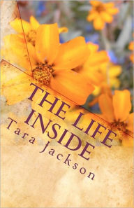 The Life Inside: A Christian Woman's Perspective Tara Jackson Author