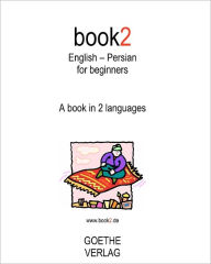 Book2 English - Persian For Beginners: A book in 2 languages - Johannes Schumann