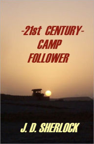 21st CENTURY CAMP FOLLOWER - J. D. Sherlock