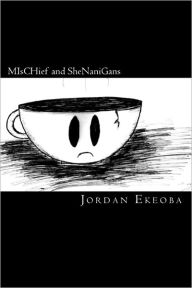 MIschief and Shenanigans: A Story of the Inverted - Jordan Ekeoba