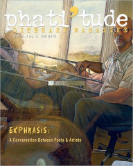 phati'tude Literary Magazine, Vol. 2, No. 3: Ekphrasis: A Conversation Between Poets & Artists Gabrielle David Editor
