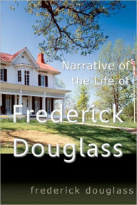 Narrative Of The Life Of Frederick Douglass - Frederick Douglass