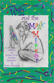 Will and the Magic Mirror Heather Dune Macadam Author