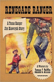 Renegade Ranger: A Texas Ranger Jim Blawcyzk Story Laura Ashton Author