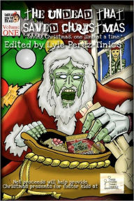 The Undead That Saved Christmas Lyle Perez-Tinics Author