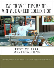USA Travel Magazine - Vintage Green Collection: Festive Fall Destinations As You Explore America's Backyard & Bey Author