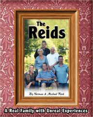 The Reids - A Real Family with Unreal Experiences - Michael  Reid