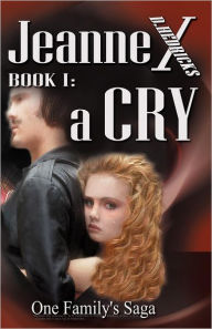 Jeanne X: Book I: a Cry D Hedricks Author