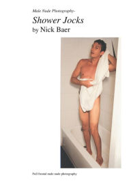 Male Nude Photography- Shower Jocks Nick Baer Author