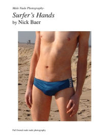 Male Nude Photography- Surfer's Hands Nick Baer Author