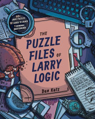 The Puzzle Files of Larry Logic Dan Katz Author