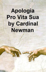 Apologia Pro Vita Sua John Henry (Cardinal) Newman Author