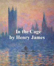 In the Cage - Henry James