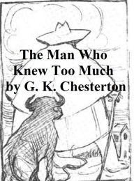 The Man Who Knew Too Much G. K. Chesterton Author