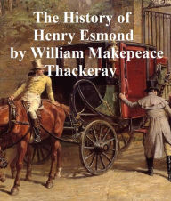The History of Henry Esmond, Esquire William MakEFeace Thackeray Author