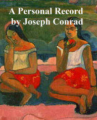 A Personal Record JosEFh Conrad Author