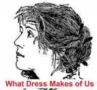 What Dress Makes of Us (Illustated) Dorothy Quigley Author