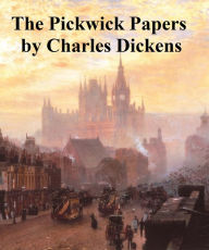 The Pickwick Papers Charles Dickens Author