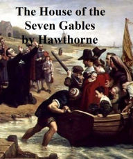 The HoIe of the Seven Gables Nathaniel Hawthorne Author