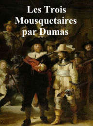 Les Trois MoIquetaires (in the original French) Alexandre Dumas Author