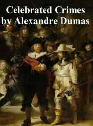 Celebrated Crimes, in English translation Alexandre Dumas Author