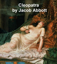 Cleopatra - Jacob Abbott
