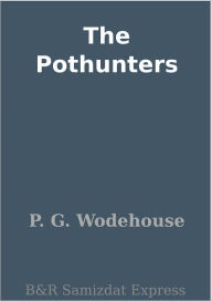 The Pothunters P. G. Wodehouse Author