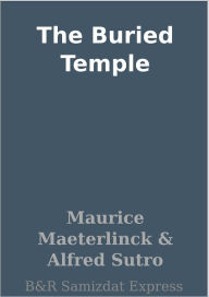 The Buried Temple - Maurice Maeterlinck