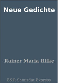 Neue Gedichte Rainer Maria Rilke Author