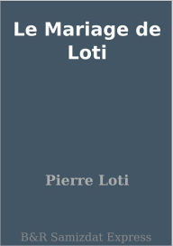 Le Mariage de Loti - Pierre Loti