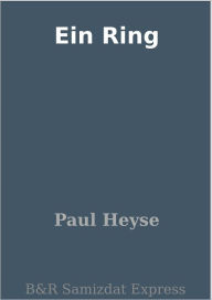 Ein Ring Paul Heyse Author