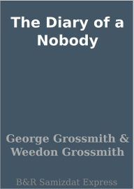 The Diary of a Nobody George Grossmith Author