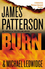 Burn (Michael Bennett Series #7) James Patterson Author