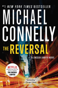 The Reversal (Mickey Haller Series #3) Michael Connelly Author