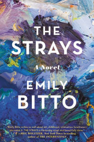 The Strays: A Novel Emily Bitto Author