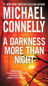 A Darkness More Than Night (Harry Bosch Series #7 & Terry McCaleb Series #2) Michael Connelly Author