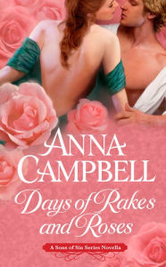 Days of Rakes and Roses: A Sons of Sin Novella Anna Campbell Author