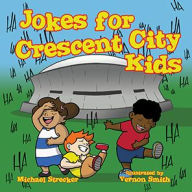 Jokes for Crescent City Kids Michael Strecker Author