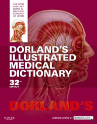 Dorland's Illustrated Medical Dictionary E-Book: Dorland's Illustrated Medical Dictionary E-Book Dorland Author