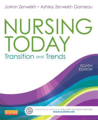 Nursing Today: Transition and Trends - JoAnn Zerwekh MSN, EdD, RN