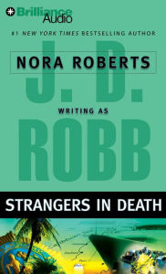 Strangers in Death (In Death Series #26) - J. D. Robb